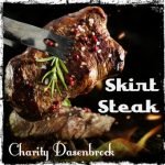 Skirt Steak - by Charity Dasenbreck