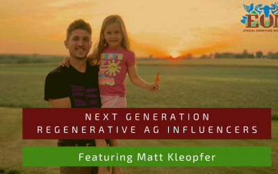 Next Generation Regenerative Ag Influencers: Featuring Matt Kleopfer